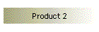 Product 2